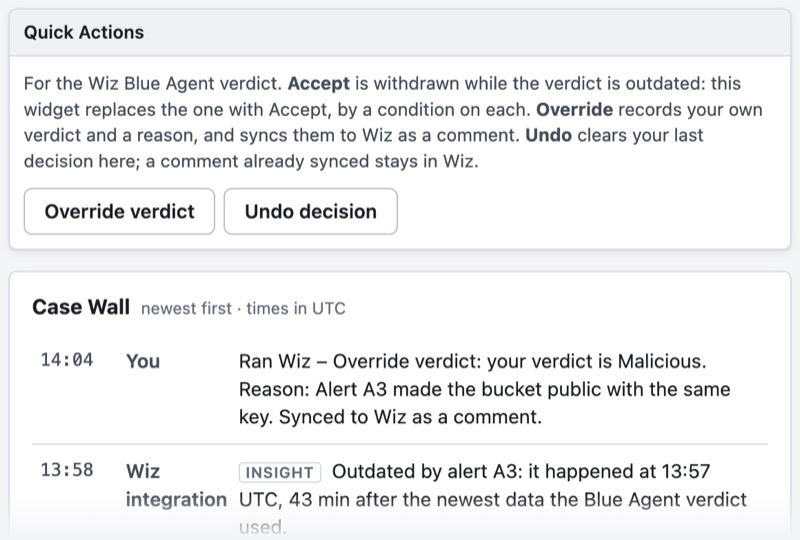 The console's Quick Actions widget, whose description says Accept is withdrawn while the verdict is outdated and what Override and Undo do; only Override and Undo are shown. Below it, the Case Wall: at 14:04 the analyst overrode the verdict to Malicious with a reason, synced to Wiz as a comment, and at 13:58 the integration's insight: Outdated by alert A3.
